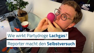 Wie wirkt die Partydroge Lachgas Reporter im Selbstversuch [upl. by Ociram909]