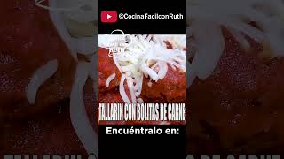 TALLARÍN CON BOLITAS DE CARNE ¡¡Delicioso y fácil de hacer [upl. by Lovett]