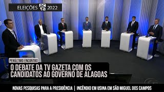 ELEIÇÕES 2022 O DEBATE DA TV GAZETA PARA O GOVERNO DE ALAGOAS NOVAS PESQUISAS ELEITORAIS E MAIS [upl. by Riobard]