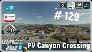 PC LS22 Canyon Crossing 129 im August haben wir viel Arbeit [upl. by Domph]