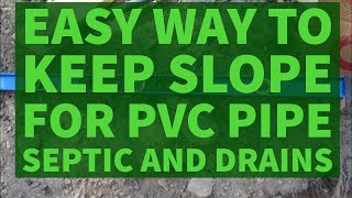 Easy Way To Slope PVC Pipe For Septic Drains Plumbing [upl. by Vey]