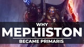 WHY MEPHISTON BECAME PRIMARIS INSTEAD OF DANTE [upl. by Neibaf]