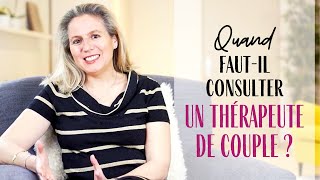 Quand fautil faire une thérapie de couple  La solution pour un couple heureux [upl. by Almeida]