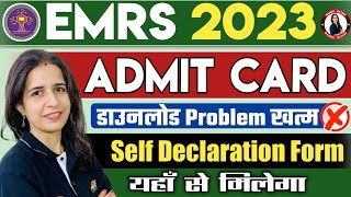 EMRS ADMIT CARD 2023 UPDATE  EMRS ADMIT CARD SELF DECLARATION FORM DOWNLOAD PROBLEM INSTRUCTIONS [upl. by Nnylirret422]