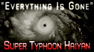 Super Typhoon Haiyan Yolanda  A Retrospective And Analysis [upl. by Gnirol]