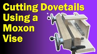 Moxon Vise Build  Optimized for Dovetails [upl. by Senaj]