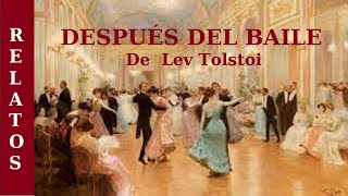 DESPUES DEL BAILE  Relato DRAMA ROMÁNTICO de LEON TOLSTOI  AUDIOLIBRO COMPLETO [upl. by Hambley]