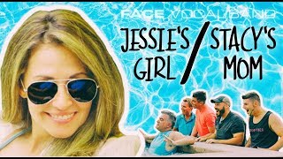 Jessies Girl  Stacys Mom Official Face Vocal Band Cover [upl. by Montagna]