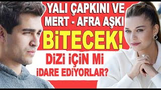 Afra Saraçoğlu Mert Ramazan Demir aşkı da bitiyor Yalı Çapkını dizisi de bu sezon bitiyor [upl. by Heinrich]