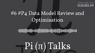 6 P4 Data Model Review and Optimisation  Pi π Talks [upl. by Sucul281]