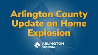 Arlington County Update on Home Explosion [upl. by Maida]