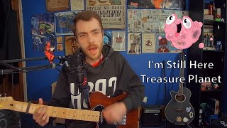 Im Still Here  Treasure Planet Cover [upl. by Oribelle]