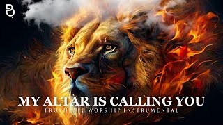 My Altar is Calling You Prophetic worship Music instrumental [upl. by Eeryk]