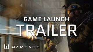 Warface  Trailer  Game Launch [upl. by Dorothea685]