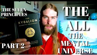 INTRODUCTION To THE KYBALION  THE MENTAL UNIVERSE  THE ALL And The Nature Of Reality  Part 2 [upl. by Nelon]