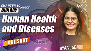 One Shot  Class 12  Chapter 10  Human Health amp Diseases  Gyanlab  Anjali Patel  MHTCET 2022 [upl. by Hobart633]