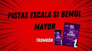 Pista Escala Si Bemol Mayor TrombónTutorial de Trombón [upl. by Eedrahs]