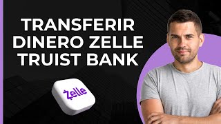 Transferir Dinero Zelle Truist Bank  Límite Diario de Zelle Truist  Enviar Dinero Zelle [upl. by Ttezil]