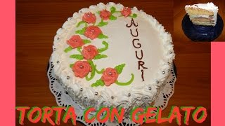 TORTA CON RIPIENO DI GELATO E GUARNITA CON ROSE DI CREMA DI BURRO  NUNZIA VALENTI [upl. by Airotal762]