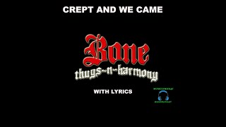 Crept And We Came  Bone Thugs N Harmony Lyrics [upl. by Martinsen]