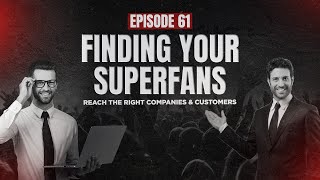 Episode 61  How to Identify Your Company’s Superfans and Convert Them [upl. by Cohe]