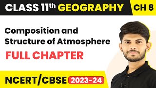 Composition and Structure of Atmosphere  Full Chapter Explanation  Class 11 Geography Chapter 8 [upl. by Nytram]