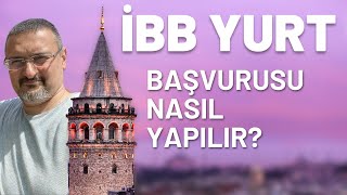 İBB YURTLARINA BAŞVURULAR BAŞLADI YURT BAŞVURUSU NASIL YAPILIR [upl. by Nevram110]