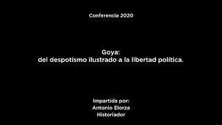 Conferencia quotGoya del despotismo ilustrado a la libertad políticaquot LSE [upl. by Egni436]