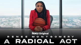 A Radical Act Renee Montgomery  Official Trailer  The Roku Channel [upl. by Lauralee334]