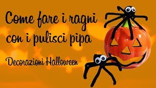 DECORAZIONI HALLOWEEN Come fare i ragni i pulisci pipa [upl. by Ranie]