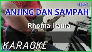 ANJING DAN SAMPAH  Rhoma irama KARAOKE DANGDUT Cover Pa800 [upl. by Ahcatan980]