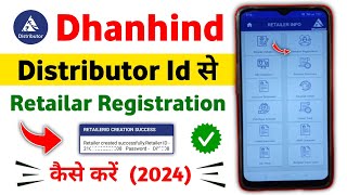 Dhanhind Distributor Id Se Retailer Registration Kaise Kare  Dhanhind Retailer Id Kaise Banaye 2024 [upl. by Hogarth]