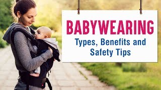 Babywearing  Benefits Types amp Safety Tips [upl. by Norvun626]