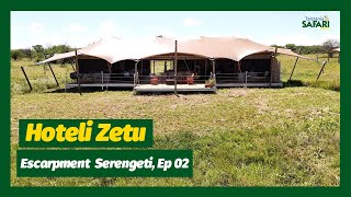 TSC HOTELI ZETU ESCARPMENT LUXURY CAMP SERENGETI EP2 [upl. by Gehman181]