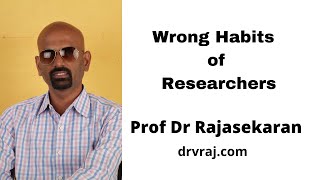 Wrong habits of Researchers  profdrrajasekaran [upl. by Tletski]