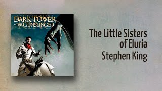 The Little Sisters of Eluria by Stephen King  Free Audiobook [upl. by Eikceb]