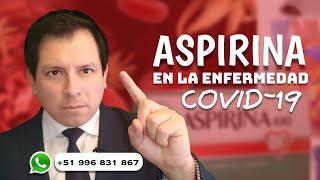 ASPIRINA EN LA ENFERMEDAD COVID19 ¿TIENE ALGUNA UTILIDAD EN LA INFECCIÓN POR EL CORONAVIRUS [upl. by Yrrac282]