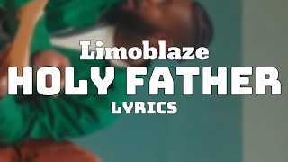 Limoblaze  Holy Father  Lyric Video [upl. by Llerraj]