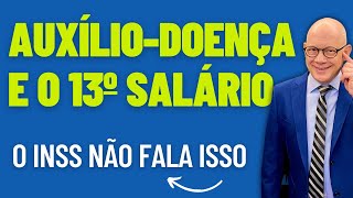 QUEM RECEBE AUXÍLIO DOENÇA TEM DIREITO AO DÉCIMO TERCEIRO SALÁRIO [upl. by Donatelli]