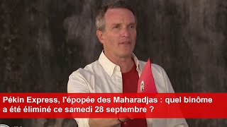 Pékin Express lépopée des Maharadjas  quel binôme a été éliminé ce samedi 28 septembre [upl. by Ikkin]