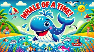 🎶 Whale of a Time  Fun amp Catchy Song for Kids about Whales 🐋 [upl. by Kinna]