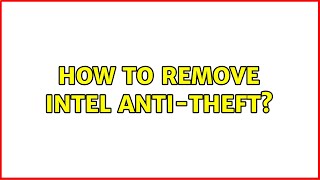 How to Remove Intel AntiTheft 2 Solutions [upl. by Uoliram410]