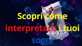 Scopri come interpretare i tuoi sogni [upl. by Iloj]