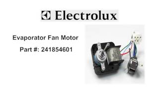 Electrolux Evaporator Fan Motor  Part Number 241854601 [upl. by Kort]