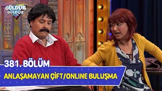 Anlaşamayan Çift  Online Buluşma  381 Bölüm Güldür Güldür Show [upl. by Freeland]