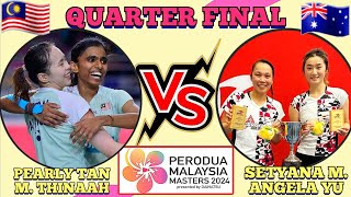 QF🇲🇾Pearly TanM Thinaah 🆚️ 🇦🇺Setyana MapasaAngela Yu🔥‼️malaysiamasters2024 [upl. by Ettezzus]