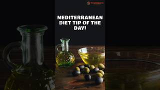 Mediterranean Diet Daily Tips  Focus on Healthy Fats [upl. by Buckden]