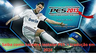 COMO BAIXAR E INSTALAR PES 2013 de forma rápida e fácil EM 2024 NO PC I Tutorial [upl. by Neffirg]