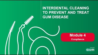 Sunstar GUM  Interdental Cleaning Virtual Training Module 4 Compliance [upl. by Carroll213]