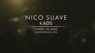 Nico Suave  Kaos  Unvergesslich Tour 2015 [upl. by Lavud]